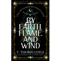 By Earth, Wind, and Flame: The Witches of Portland Romantic Fantasy Books 1-3