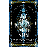 By Sea, Moon, and Sun: The Witches of Portland Romantic Fantasy Omnibus Books 4-6