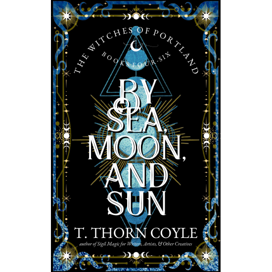 By Sea, Moon, and Sun: The Witches of Portland Romantic Fantasy Omnibus Books 4-6