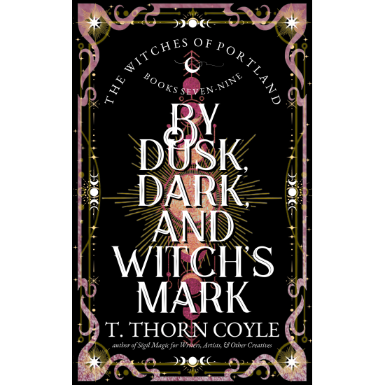 By Dusk, Dark, and Witch's Mark: The Witches of Portland Romantic Fantasy Omnibus Books 7-9