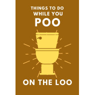 Things To Do While You Poo On The Loo: Bathroom Activity Book For Adults and Teens