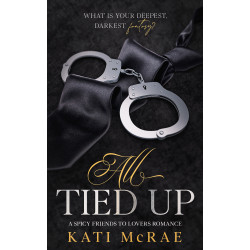 All Tied Up: A Spicy Friends to Lovers Romance