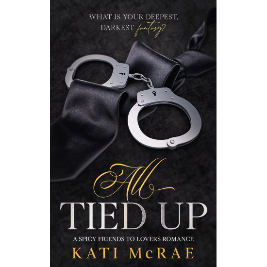 All Tied Up: A Spicy Friends to Lovers Romance