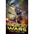 Android Wars: Android Wars Book 1