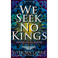 We Seek No Kings: The Steel Clan Saga Book One,  Queer Action Adventure Romantic Fantasy