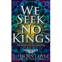 We Seek No Kings: The Steel Clan Saga Book One,  Queer Action Adventure Romantic Fantasy