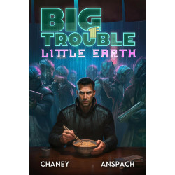 Big Trouble, Little Earth: Big Trouble, Little Earth Book 1