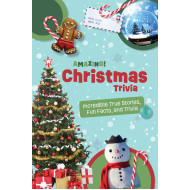Amazing Christmas Trivia: Weird But True Stories and Fun Facts For Kids Age 8-12
