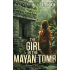 The Girl in the Mayan Tomb