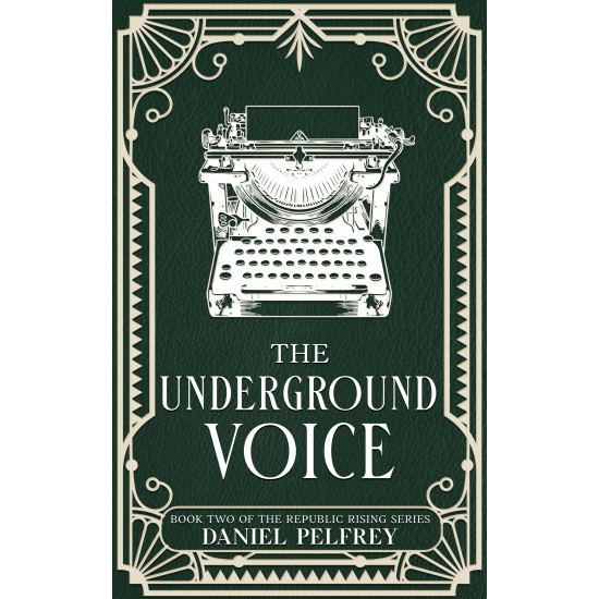 The Underground Voice: A Republic Rising Novel