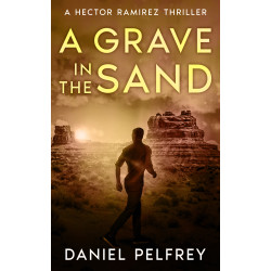 A Grave in the Sand: A Hector Ramirez Thriller