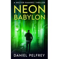 Neon Babylon: A Hector Ramirez Thriller