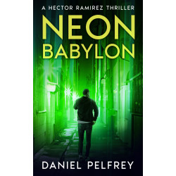 Neon Babylon: A Hector Ramirez Thriller