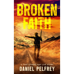 Broken Faith: A That Others May Live Story