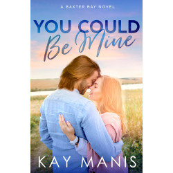 You Could Be Mine: A Small Town Best Friend's Brother Romance