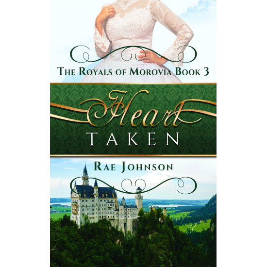 Heart Taken: Book 3 in the Royals of Morovia Clean Romance Series