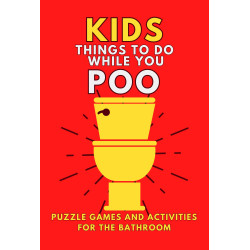 Kids Things To Do While You Poo: Puzzle Games and Activities For The Bathroom