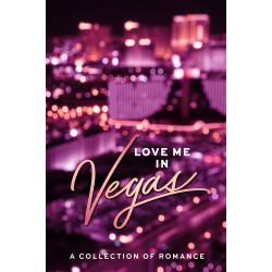 Love Me in Vegas: A Collection of Romance