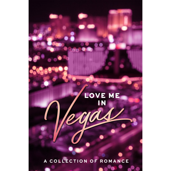 Love Me in Vegas: A Collection of Romance