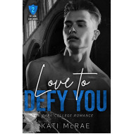 Love to Defy You: A Dark College Romance