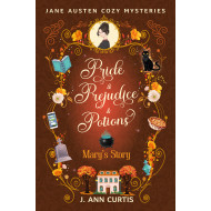 Pride and Prejudice and Potions: Mary's Story