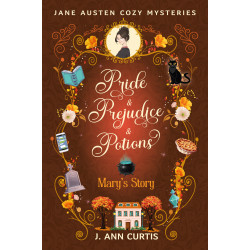 Pride and Prejudice and Potions: Mary's Story