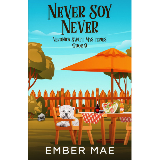 Never Soy Never:  Book 9 in the Veronica Swift Mysteries