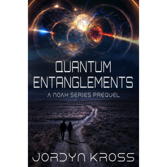 Quantum Entanglements (Prequel to the NOAH Series)