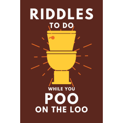 Riddles To Do While You Poo On The Loo: Funny Bathroom Reader For Adults & Teens