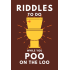 Riddles To Do While You Poo On The Loo: Funny Bathroom Reader For Adults & Teens