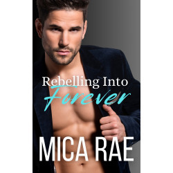 Rebelling Into Forever: Titan Racing Book 2