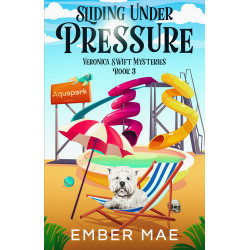 Sliding Under Pressure: Book 3 in the Veronica Swift Mysteries