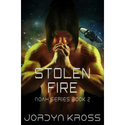 Stolen Fire (NOAH Series Book 2)