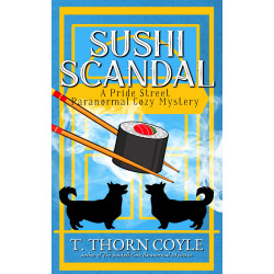 Sushi Scandal: The Pride Street Paranormal Cozy Corgi Mysteries Book One