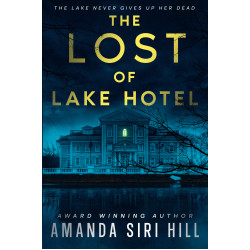 The Lost of Lake Hotel: The Lake Never Gives Up Her Dead