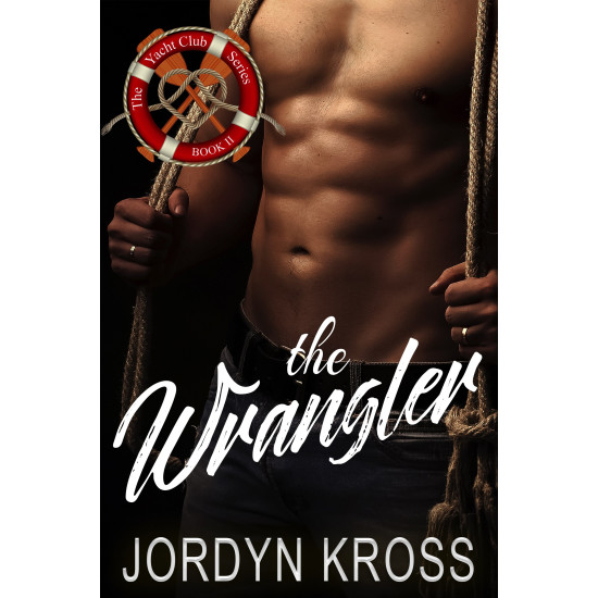 The Wrangler (Yacht Club Series Book 2)