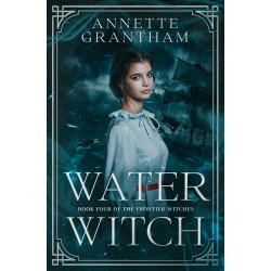 Water Witch: Book Four of The Frontier Witches