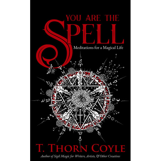 You Are the Spell: Meditations for a Magical Life