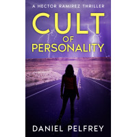 Cult of Personality: A Hector Ramirez Thriller