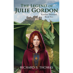 The Legend of Julie Gordon: An Epic Fantasy Action and Adventure Novel