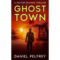 Ghost Town: A Hector Ramirez Thriller