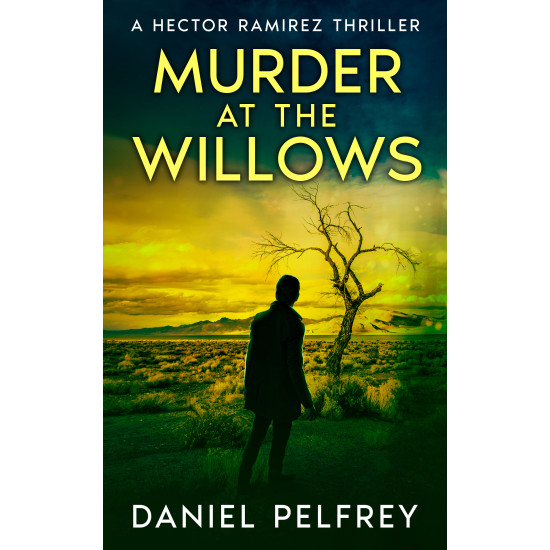 Murder at the Willows: A Hector Ramirez Thriller