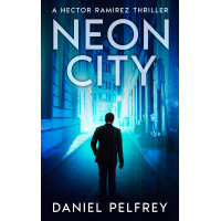 Neon City: A Hector Ramirez Thriller