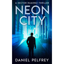 Neon City: A Hector Ramirez Thriller