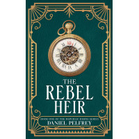 The Rebel Heir: A Republic Rising Novel