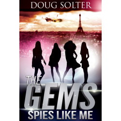 Spies Like Me: A Young Adult Spy Thriller Adventure (The Gems Spy Series Book 1)